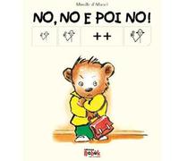 No, no e poi no! Ediz. CAA