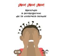 ¡No! ¡No! ¡No! Aprendo a protegerme de la violencia sexual: Una herramienta esencial para ayudar a los adultos a proteger a los niños
