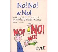 No! No! No! Come convivere con un figlio «faticoso»