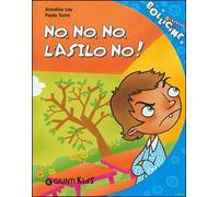 No, no, no, l'asilo no! Ediz. illustrata