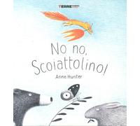 No no, Scoiattolino Ediz. a colori - Hunter Anne
