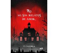 NO, NO SON RELATOS DE AMOR...