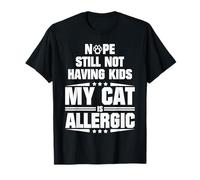 No, Non Ho Ancora Figli, Il Mio Gatto è allergico Maglietta