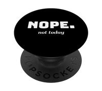 No, non oggi Divertente Sarcastico Statement Pun Joke PopSockets PopGrip Adesivo