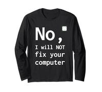 No Non Riparerò Il Tuo Computer Divertente Supporto Nerd Umorismo PC Maglia a Manica