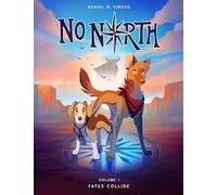 No North: Volume 1: Fates Collide