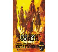 No nos importa morir (Colección Oeste)