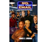 No Not That Email: Second Thought Series: First Thought: 1