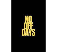 No Off Days | Self-Discovery & Motivational Journal | 120 Lined pages