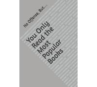 No Offense, But… You Only Read the Most Popular Books