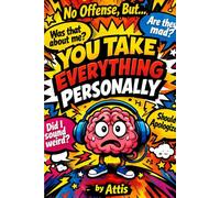 No Offense, But… You Take Everything Personally