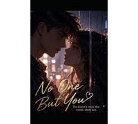No One But You: He doesn’t want the world. Only her.