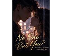 No One But You: He doesn’t want the world. Only her.
