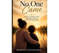 No One Came: What It's Really Like Raising A Child With Autism