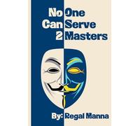 No One Can Serve 2 Masters: 3
