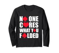 No One Cares What You Folded - Giocatore di Poker Maglia a Manica