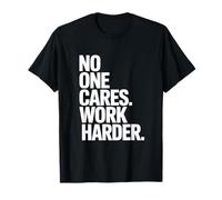 No One Cares Work Harder - Palestra Selvaggia & Sports Hustler Citazione Maglietta
