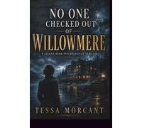 NO ONE CHECKED OUT OF WILLOWMERE: A Locked-Room Psychological Thriller