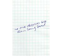 No One Deserves Less Than Being Loved: Motivational & Writing Notebook - 110 Pages, 6” x 9”, Blank Pages