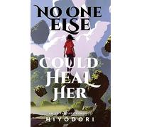 No One Else Could Heal Her: An FF Fantasy Romance: 0