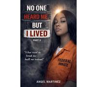 No One Heard Me, But I Lived: 2