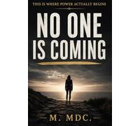 NO ONE IS COMING: This Is Where Power Actually Begins