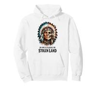 No One is Illegal on Stolen Land - Native American Roots Felpa con Cappuccio