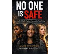 NO ONE IS SAFE: “A Mother’s Fight Against Human Trafficking”