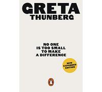 No One Is Too Small to Make a Difference: Greta Thunberg
