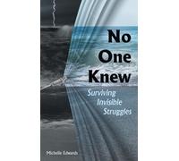 No One Knew: Surviving Invisible Struggles