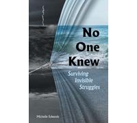No One Knew: Surviving Invisible Struggles