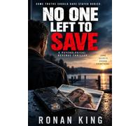 No One Left To Save: A Psychological Revenge Thriller