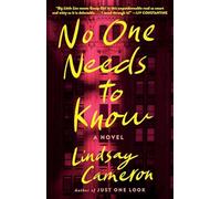 No one needs to know: a novel - Cameron Lindsay