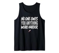 No One Owes You Anything Work Harder Ethic Motivation Canotta