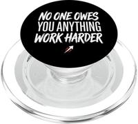 No One Owes You Anything Work Harder Ethic Motivation PopSockets PopGrip per MagSafe