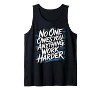 No One Owes You Anything Work Harder Hustle Grind - Canotta