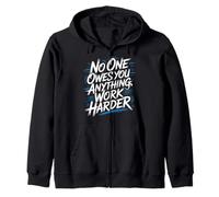 No One Owes You Anything Work Harder Hustle Grind - Felpa con Cappuccio
