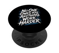 No One Owes You Anything Work Harder Hustle Grind - PopSockets PopGrip Adesivo