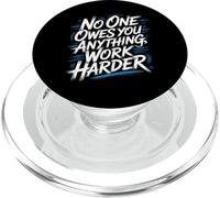 No One Owes You Anything Work Harder Hustle Grind - PopSockets PopGrip per MagSafe