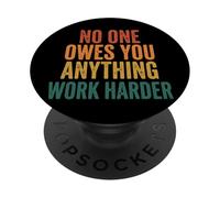 No One Owes You Anything Work Harder Mentalità Frenetica PopSockets PopGrip Adesivo