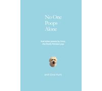No One Poops Alone: And other poems by Coco, the floofy Parisian pup