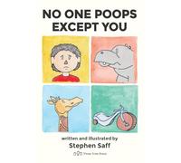 No One Poops Except You: And Everybody Thinks It's Gross. Everyone.