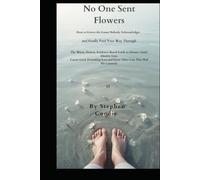 No One Sent Flowers: How to Grieve the Losses Nobody Acknowledges and Finally Find Your Way Through