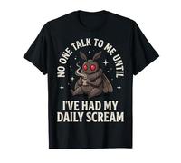 No One Talk To Me Until I've Had My Daily Scream Maglietta
