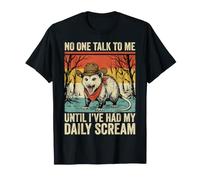 No One Talk To Me Until I've Had My Daily Scream Maglietta