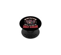 No One Talk To Me Until I've Had My Daily Scream PopSockets PopGrip Adesivo
