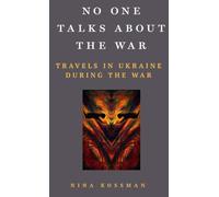 No One Talks About the War: Travels in Ukraine During the War
