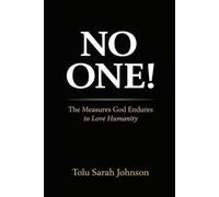 No One!: The Measures God Endures to Love Humanity