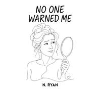 No One Warned Me