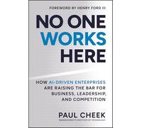 No One Works Here: How AI-Driven Enterprises Are Dramatically Redefining Business, Leadership, and Competition